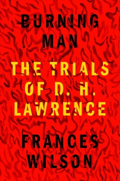 Burning man : the trials of D.H. Lawrence  Cover Image