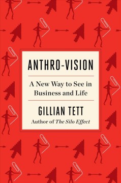 Anthro-vision : a new way to see in business and life  Cover Image