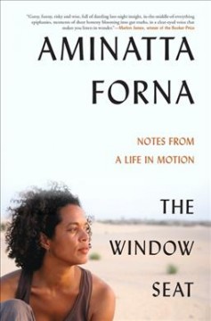 The window seat : notes from a life in motion  Cover Image