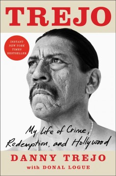 Trejo : my life of crime, redemption, and Hollywood  Cover Image