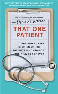 That one patient : doctors and nurses' stories of the patients who changed their lives forever  Cover Image