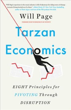 Tarzan economics : eight principles for pivoting through disruption  Cover Image