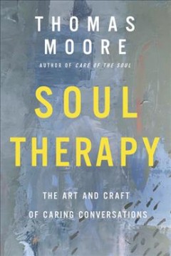 Soul therapy : the art and craft of caring conversations  Cover Image