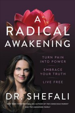 A radical awakening : turn pain into power, embrace your truth, live free  Cover Image
