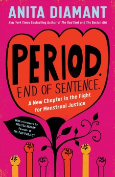Period. End of sentence : a new chapter in the fight for menstrual justice  Cover Image
