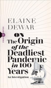 On the origin of the deadliest pandemic in 100 years : an investigation  Cover Image