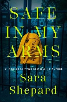 Safe in my arms : a novel  Cover Image