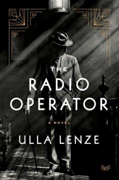 The radio operator : a novel  Cover Image