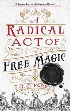 A radical act of free magic : a novel  Cover Image