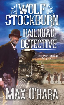 Wolf Stockburn, railroad detective  Cover Image