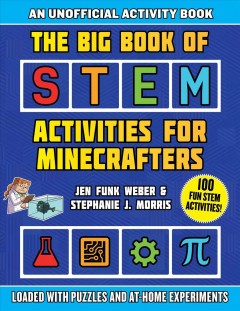 Big Book of STEM Activities for Minecrafters: An Unofficial Activity Book?Loaded  Cover Image