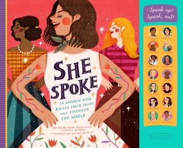 She spoke : 14 women who raised their voices and changed the world  Cover Image