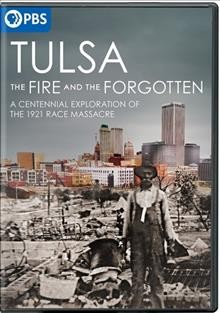 Tulsa. The fire and the forgotten a centennial exploration of the 1921 race massacre  Cover Image