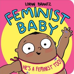 Feminist Baby : he's a feminist too!  Cover Image