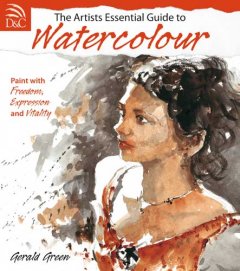 The artist's essential guide to watercolour  Cover Image