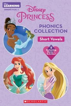 Disney princess phonics collection : short vowels. Cover Image