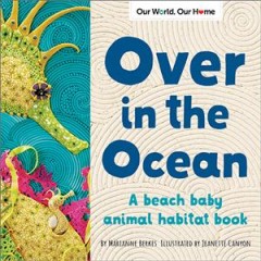Over in the ocean : a coral reef baby animal counting book  Cover Image