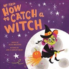 My first how to catch a witch  Cover Image