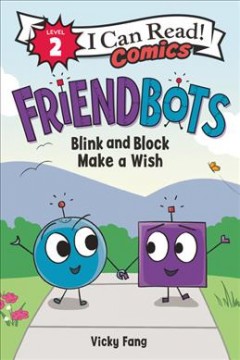 Friendbots : Blink and Block make a wish  Cover Image