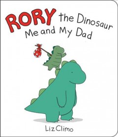 Rory the dinosaur : me and my dad  Cover Image