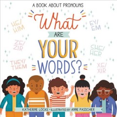 What are your words? : a book about pronouns  Cover Image