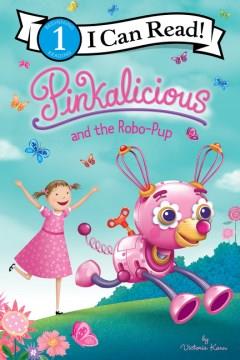 Pinkalicious and the robo-pup  Cover Image