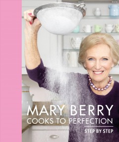 Mary Berry cooks to perfection : step by step  Cover Image