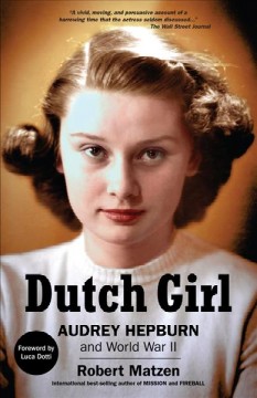Dutch girl : Audrey Hepburn and World War II  Cover Image