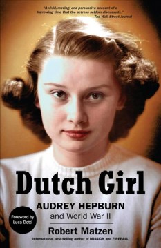 Dutch girl : Audrey Hepburn and World War II  Cover Image