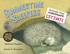 Summertime sleepers : animals that hibernate [crossed out] estivate  Cover Image
