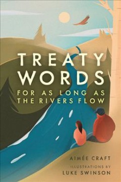 Treaty words : for as long as the rivers flow  Cover Image