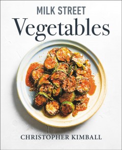 Milk Street vegetables : 250 bold, simple recipes for every season  Cover Image