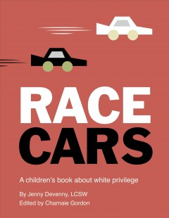 Race cars : a children's book about white privilege  Cover Image