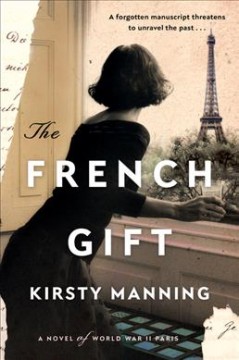 The French gift : a novel of World War II Paris  Cover Image