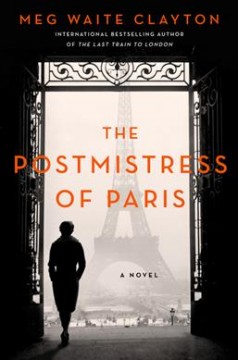 The postmistress of Paris : a novel  Cover Image