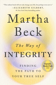 The way of integrity : finding the path to your true self  Cover Image