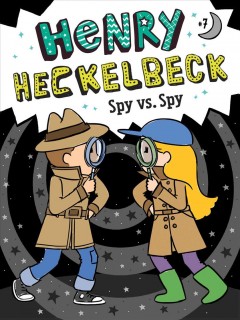 Henry Heckelbeck spy vs. spy  Cover Image