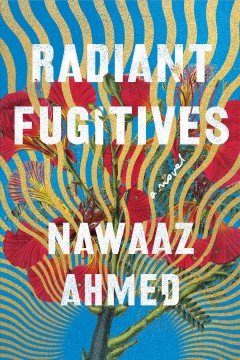 Radiant fugitives : a novel  Cover Image