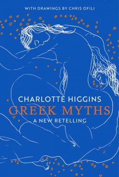 Greek myths : a new retelling  Cover Image