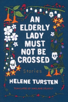 An elderly lady must not be crossed : stories  Cover Image