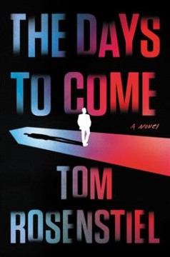 The days to come : a novel  Cover Image