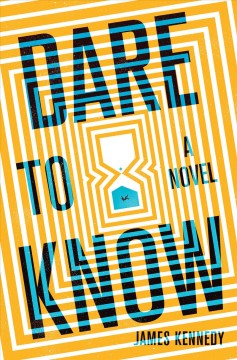 Dare to know : a novel  Cover Image