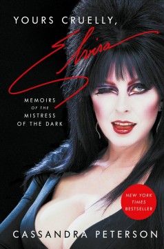 Yours cruelly, Elvira : memoirs of the mistress of the dark  Cover Image