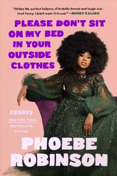 Please don't sit on my bed in your outside clothes : essays  Cover Image