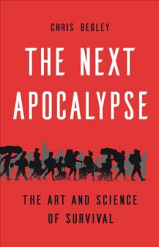 The next apocalypse : the art and science of survival  Cover Image