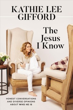 The Jesus I know : honest conversations and diverse opinions about who he is  Cover Image