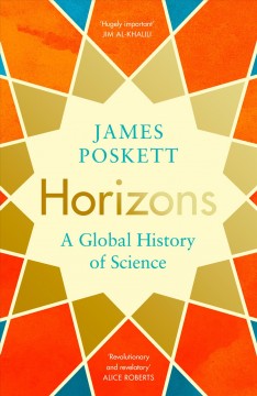 Horizons : a global history of science  Cover Image