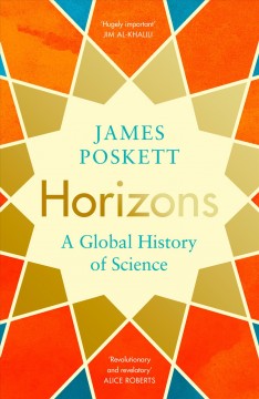 Horizons : a global history of science  Cover Image