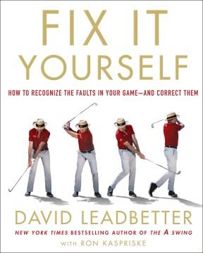 Fix it yourself : how to recognize the faults in your game -- and correct them  Cover Image
