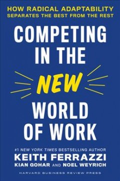 Competing in the new world of work : how radical adaptability separates the best from the rest  Cover Image